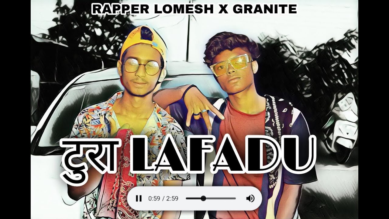 टुरा लफ़ाडू | Tura Lafaadu | Rapper Lomesh X Granite | Chhattisgarhi Rap | Official Music video 2021