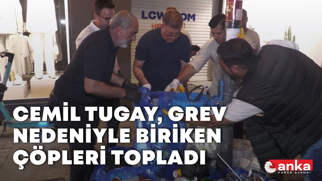 İzmir'de grev devam ediyor: Cemil Tugay çöpleri topladı
