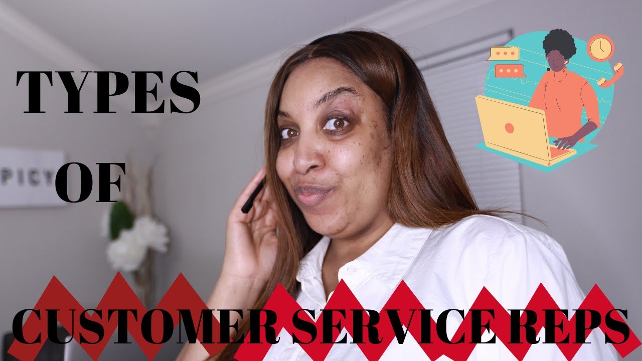 TYPES OF CUSTOMER SERVICE REPS