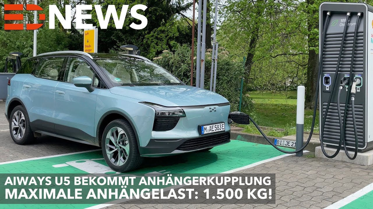Aiways U5 bekommt Anh&auml;ngerkupplung - die Anh&auml;ngelast ist beeindruckend! Electric Drive News!