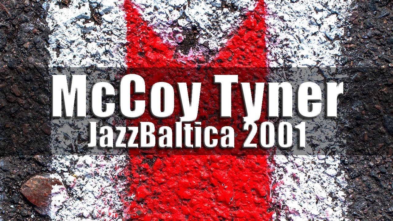 McCoy Tyner Trio feat. Chico Freeman - JazzBaltica 2001
