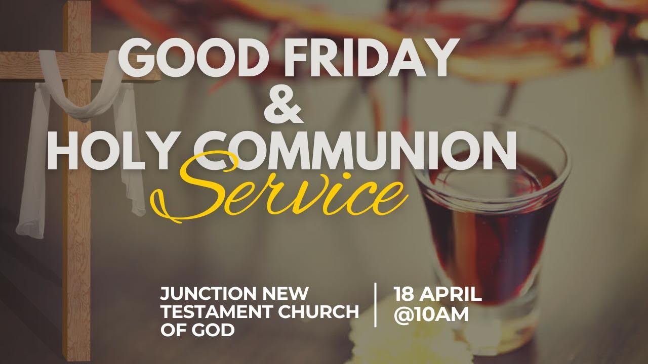 Good Friday & Holy Communion Service| April 18, 2025