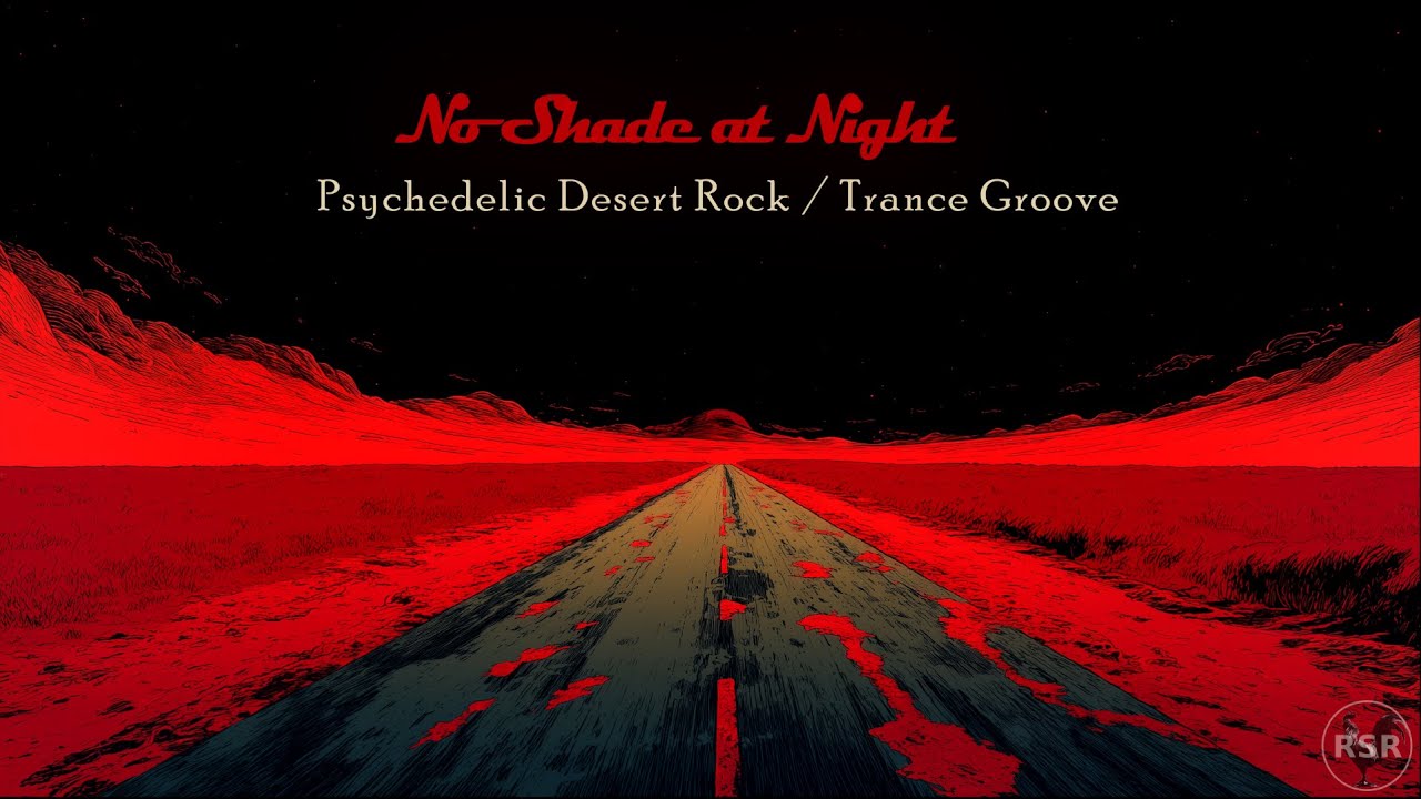 No Shade at Night — Psychedelic Desert Rock / Trance Groove | RSR