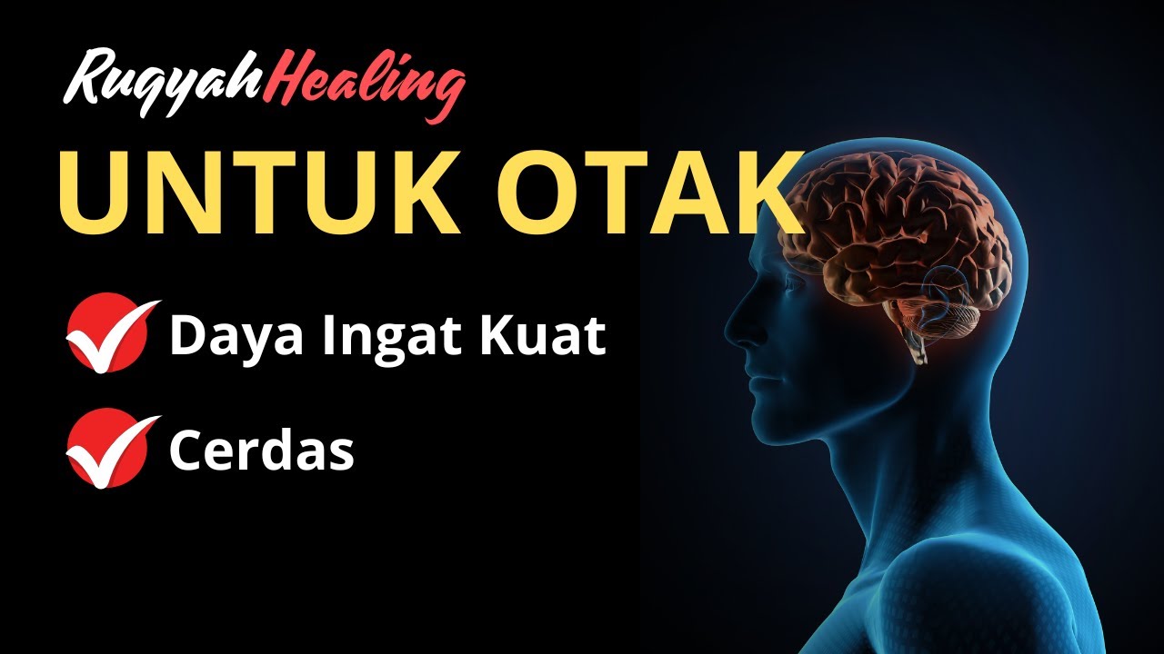 RUQYAH POWERFUL AGAR OTAK CERDAS, DAYA INGAT KUAT
