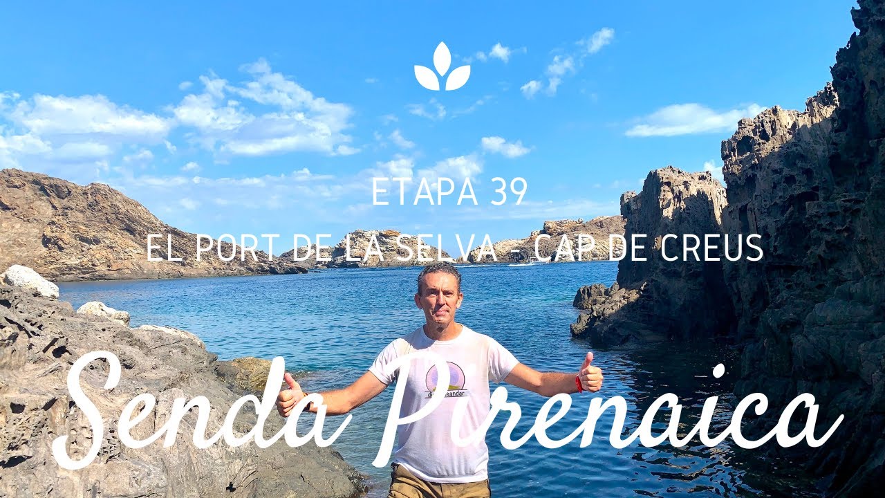 Senda Pirenaica: Etapa 39 | De El Port de la Selva al cabo de Creus ⛰⛰⛰