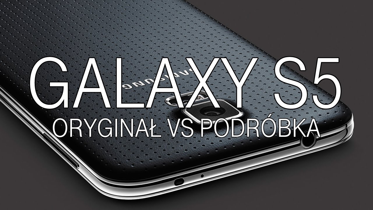 Samsung Galaxy S5 - oryginał vs podróbka - jak odróżnić | T-Mobile Trendy