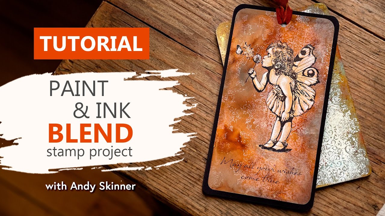 Paint & Ink Blend Stamp Project with Andy Skinner