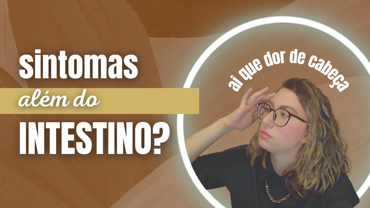 Por que os sintomas da intolerância nem sempre aparecem apenas no intestino?