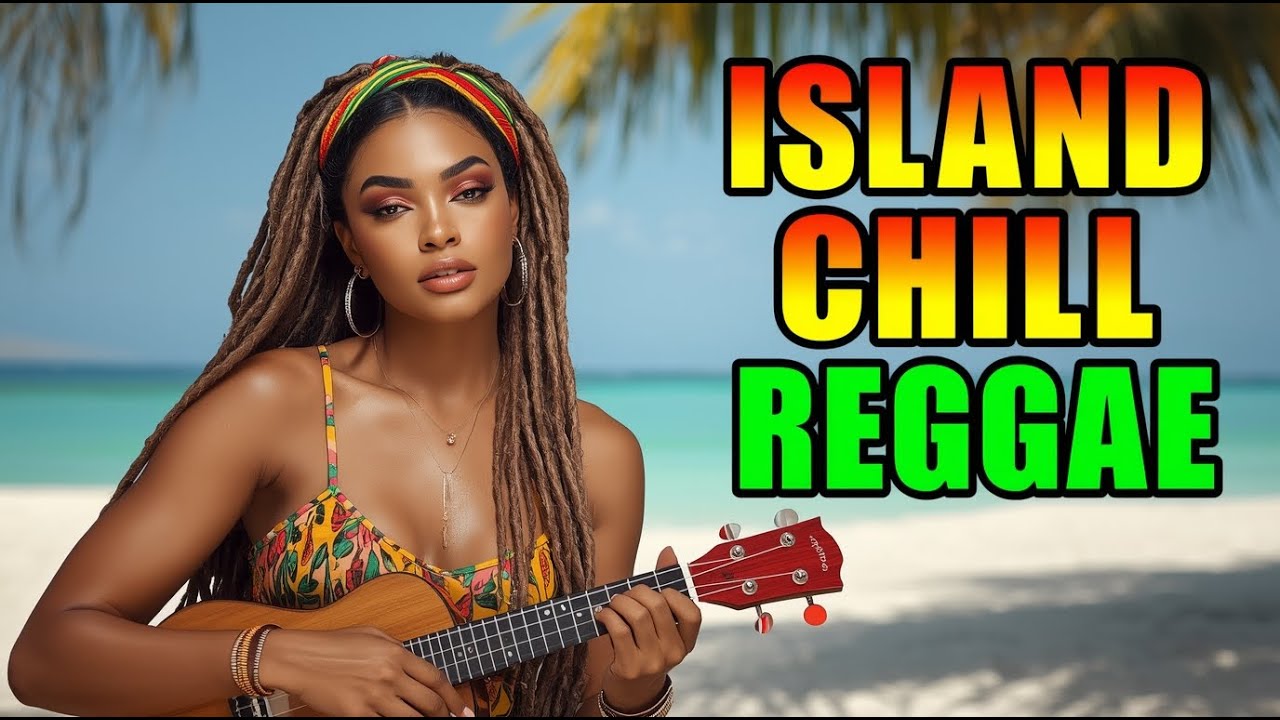 Island Chill Reggae Mood ☀️ Feel Good Tropical Sounds for Peaceful Vibes