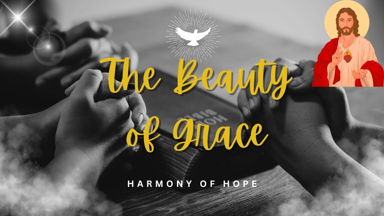 The Beauty of Grace &ndash; Harmony of Hope (Lyric Video) | God&rsquo;s Gift of Mercy