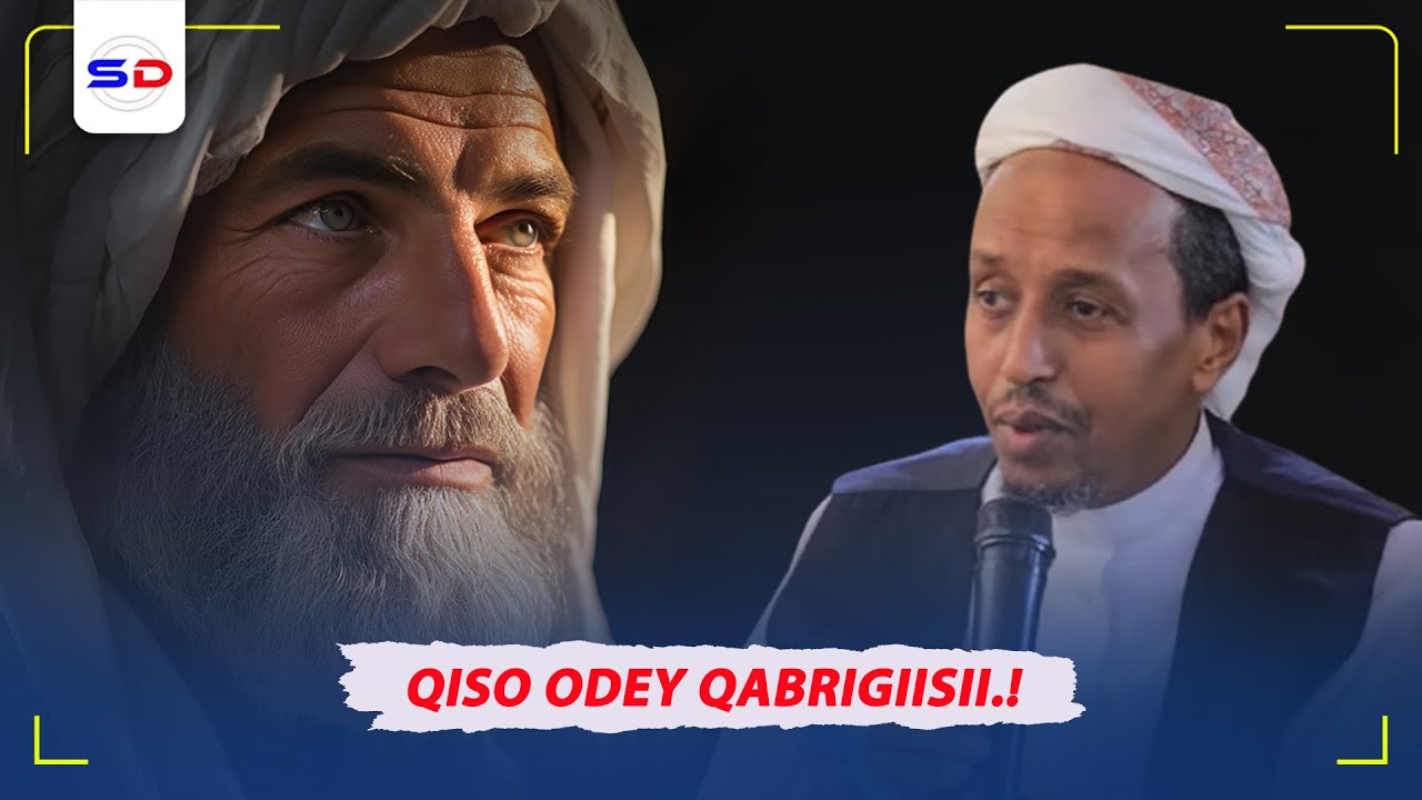 Qiso Sir Laga Helay Oday Umi & Indhoola oo Qabrigiisi Isu Badley | Sh Cabdixakiim Sh Cali Suufi