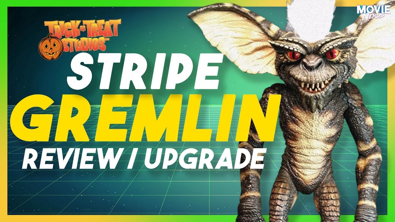 Trick or Treat Studios GREMLINS STRIPE -  Review / Upgrade