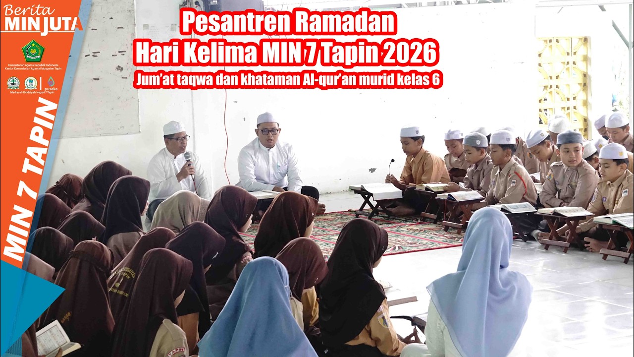 Pesantren Ramadan Hari ke-5 MIN 7 Tapin | Jum’at Taqwa dan Khataman Al-Qur'an