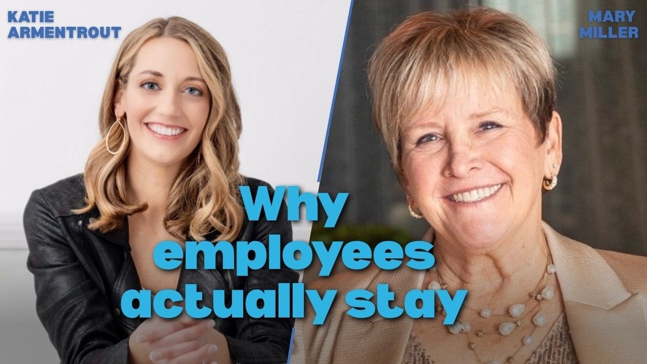 Why Employees Stay. Dream-Driven Leadership with Mary Miller | Katie Armentrout