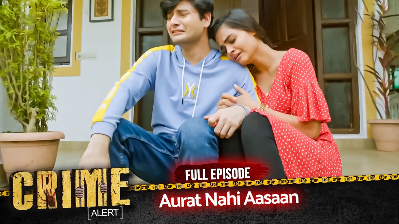 CRIME ALERT FULL EPISODE | Aurat Nahi Aasaan | Hindi Crime Show #crimealert