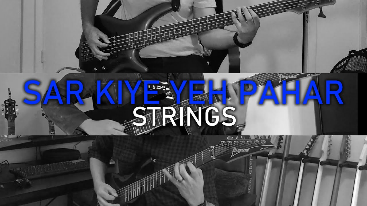 Sar Kiye Yeh Pahar (COVER) - Strings