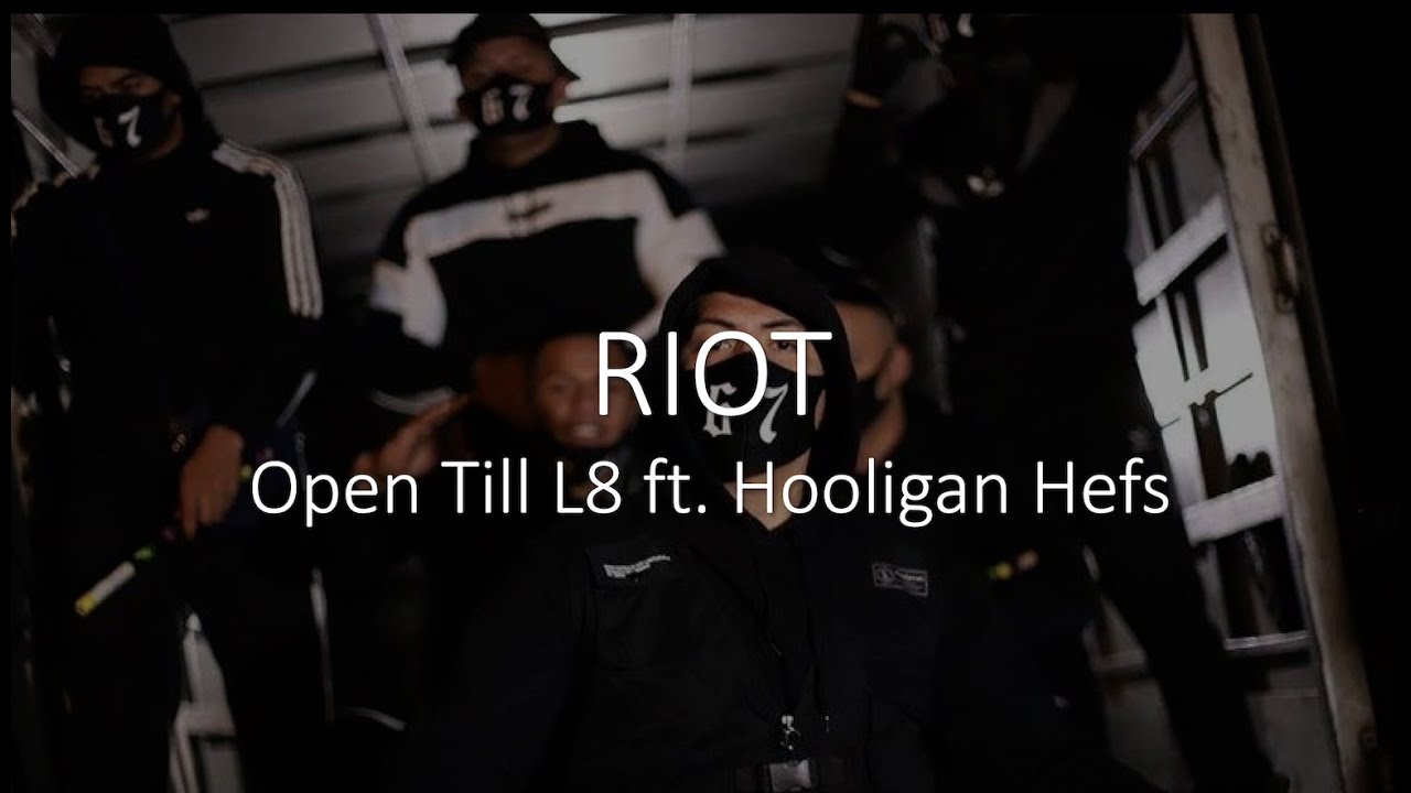 Hooligan Hefs & Open Till L8 - Riot (lyrics)