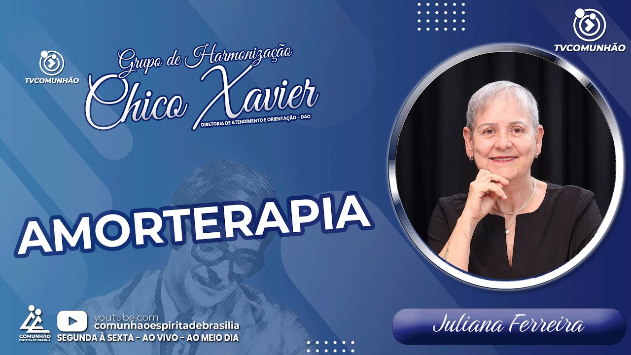 AMORTERAPIA - Juliana Ferreira [GRUPO DE HARMONIZAÇÃO CHICO XAVIER]