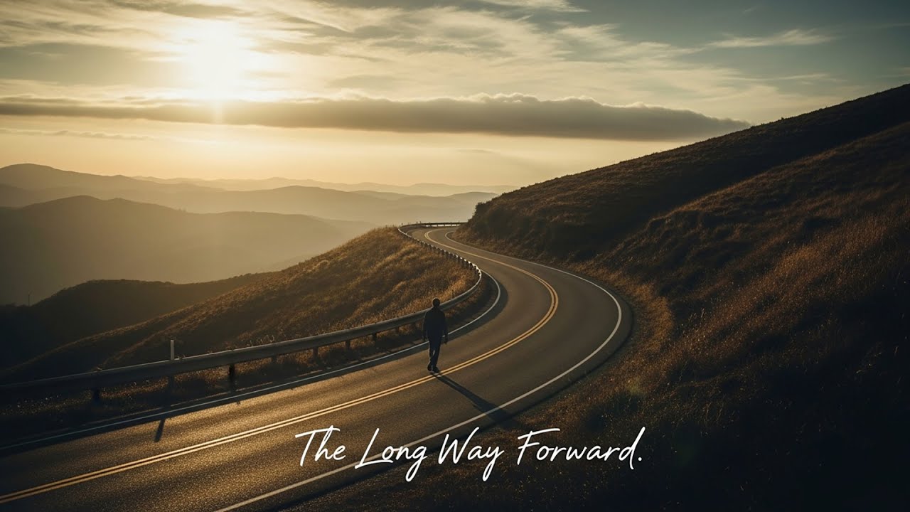 The Long Way Forward