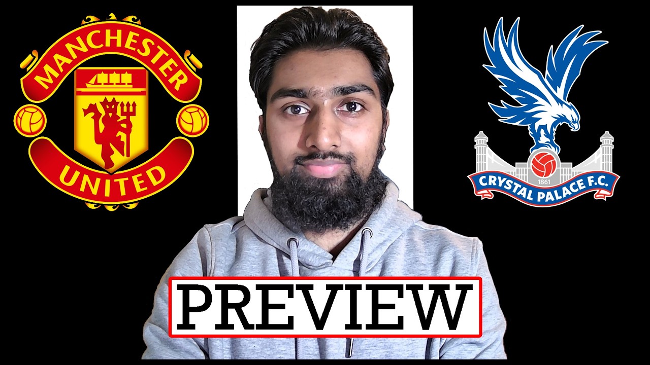 Manchester United vs Crystal Palace | Preview