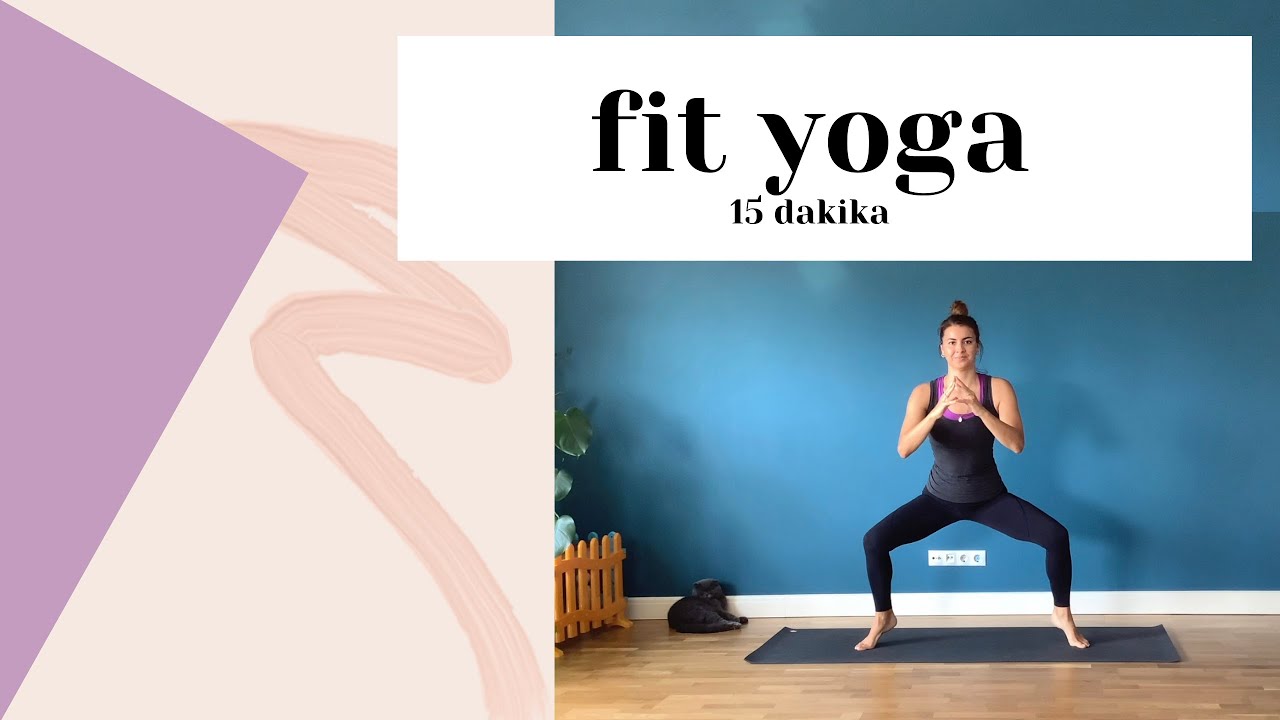 Fit yoga | 15 dakika | yoga, pilates ve fitness hareketlerini içeren seri