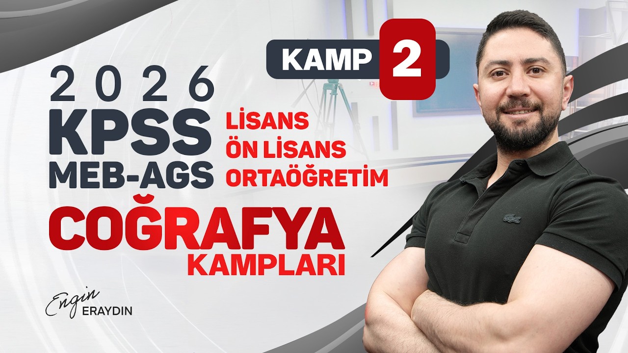 62) 2026 KPSS - AGS COĞRAFYA ENGİN ERAYDIN KAMP - 2