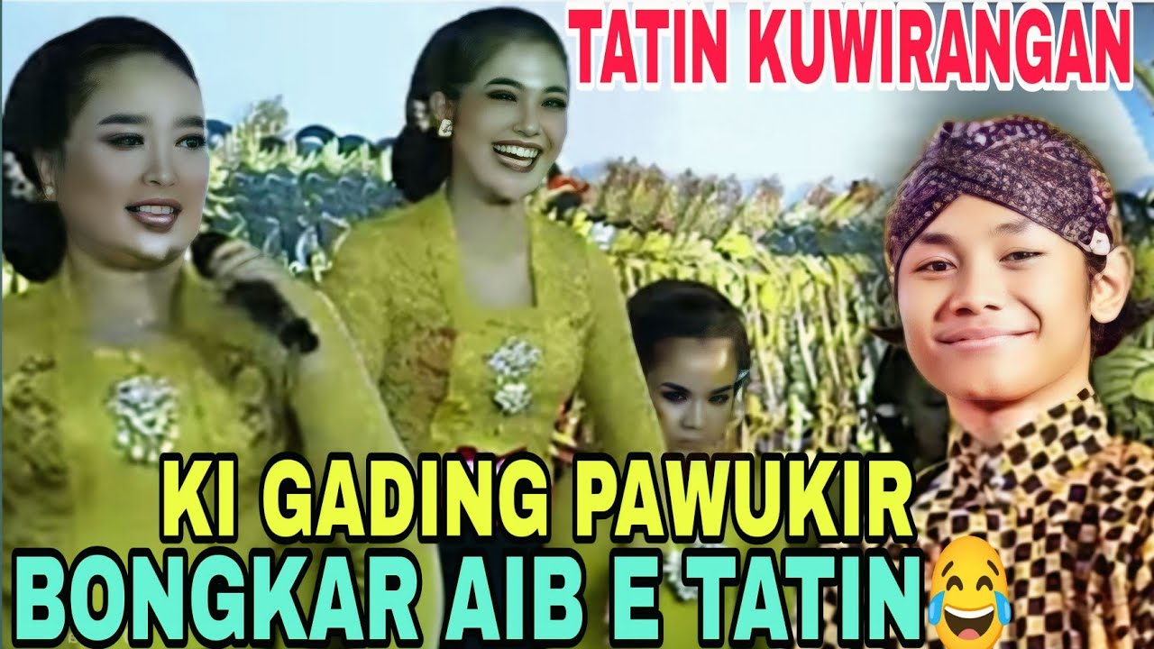 GADING PAWUKIR WANI MBONGKAR AIB E SINDEN TATIN😂. LUCUNE PERSIS KI SENO
