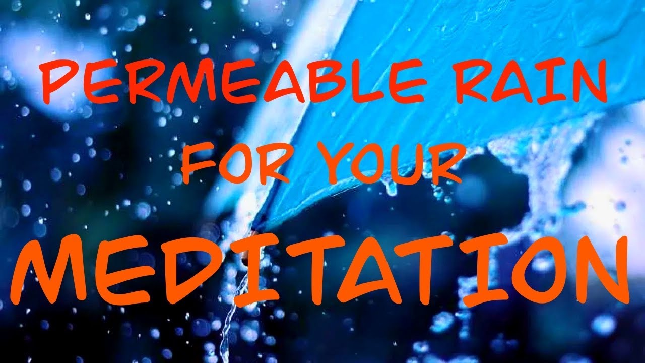 Relaxing permeable rain for meditation.Best video for you 0+