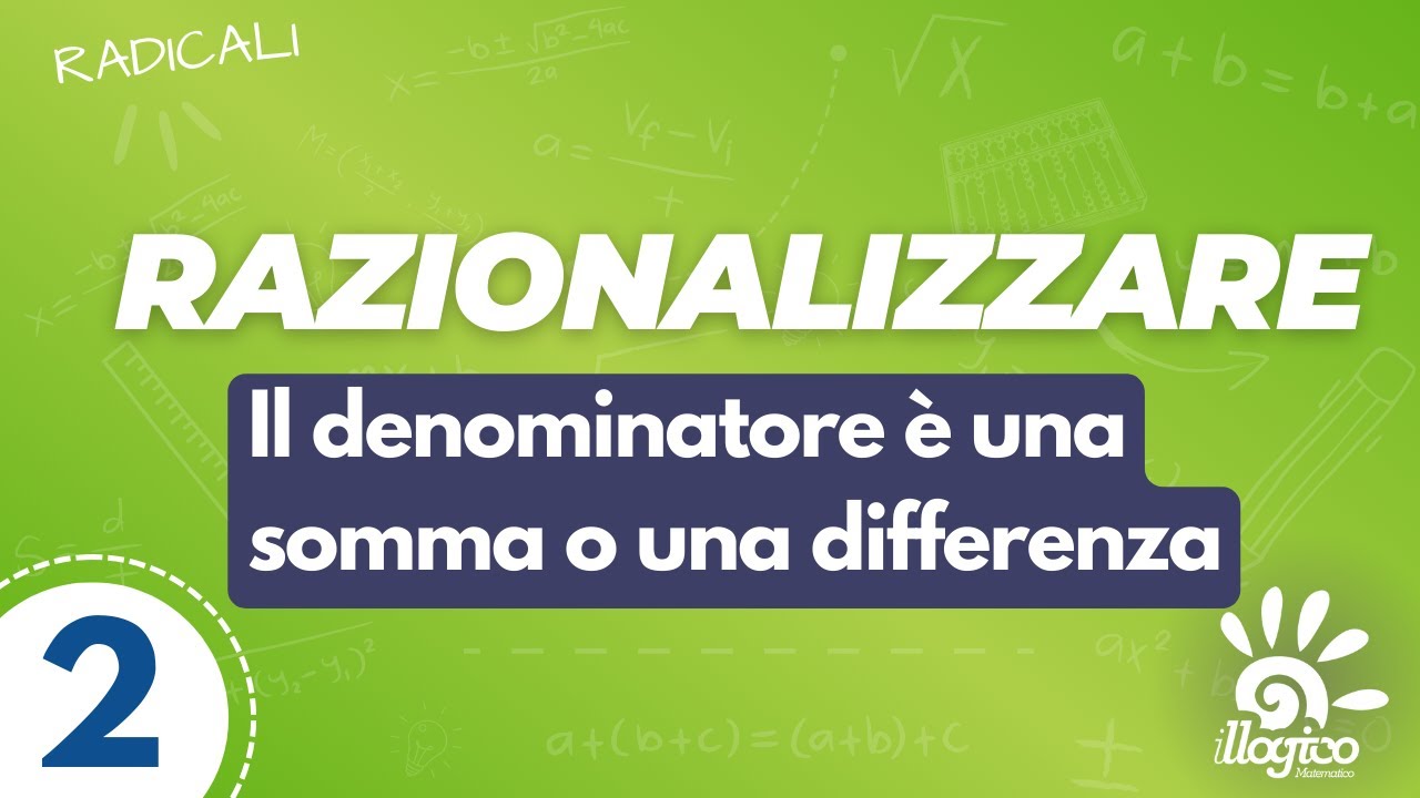 Razionalizzazione: Il denominatore è composto da due termini - 2