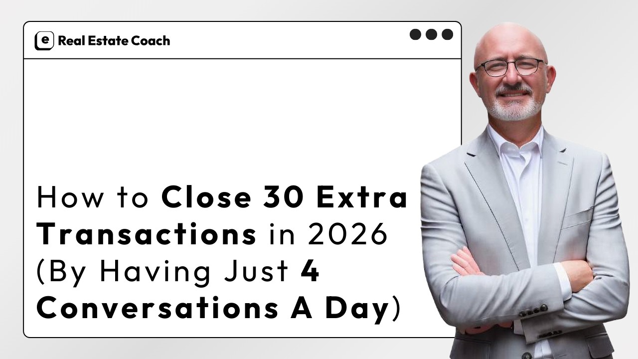 How to Close 30 Extra Transactions in 2026 (By Having Just 4 Conversations A Day)