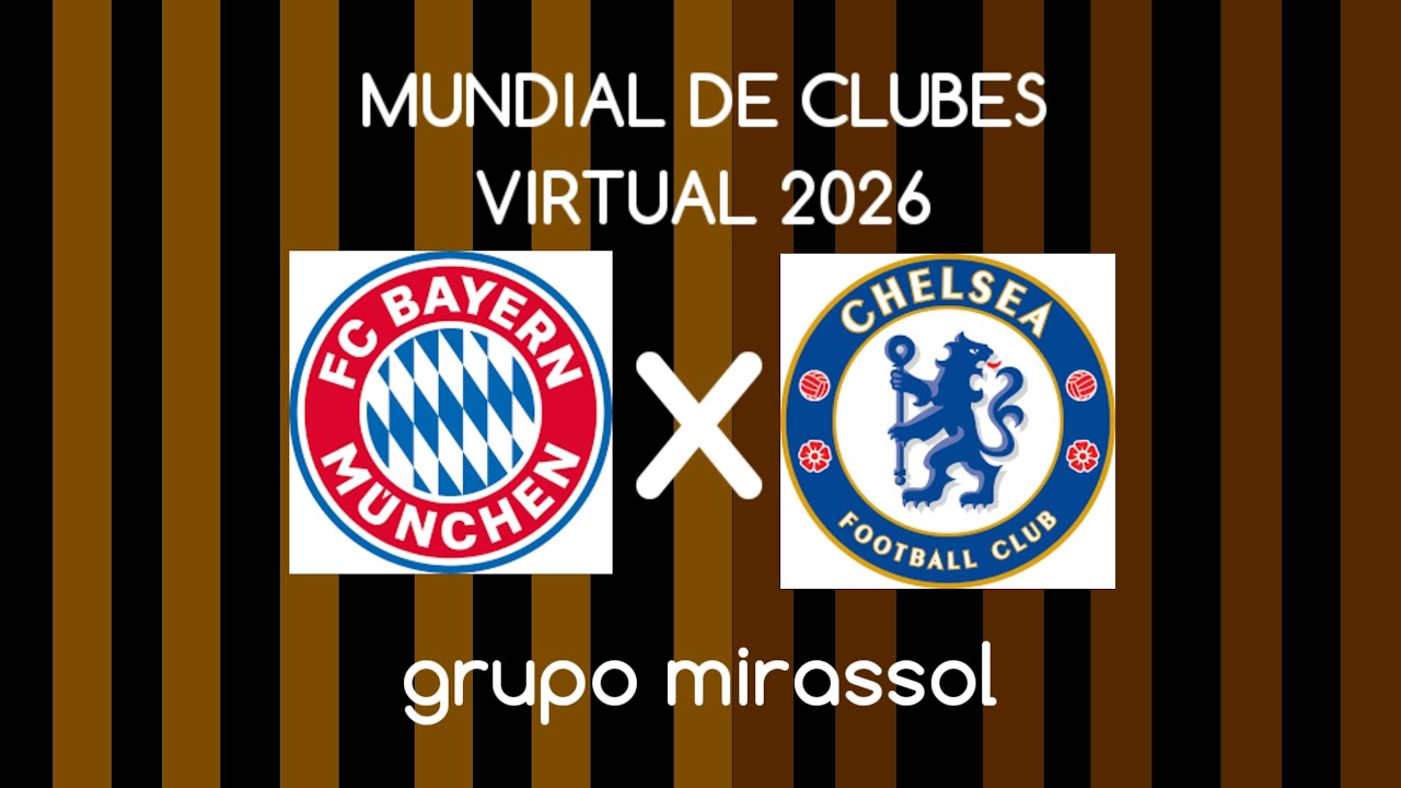 Mundial de Clubes Virtual 2026: Bayern Munich X Chelsea