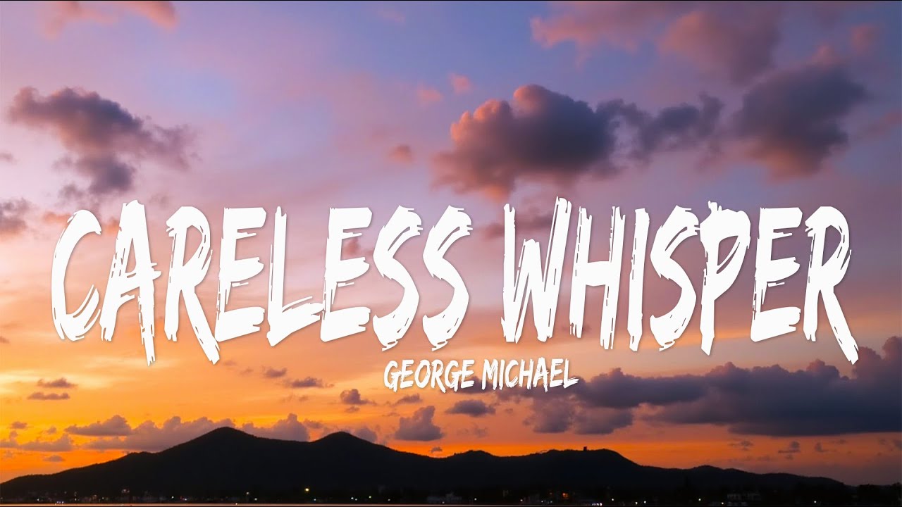 George Michael - Careless Whisper (Lyrics)