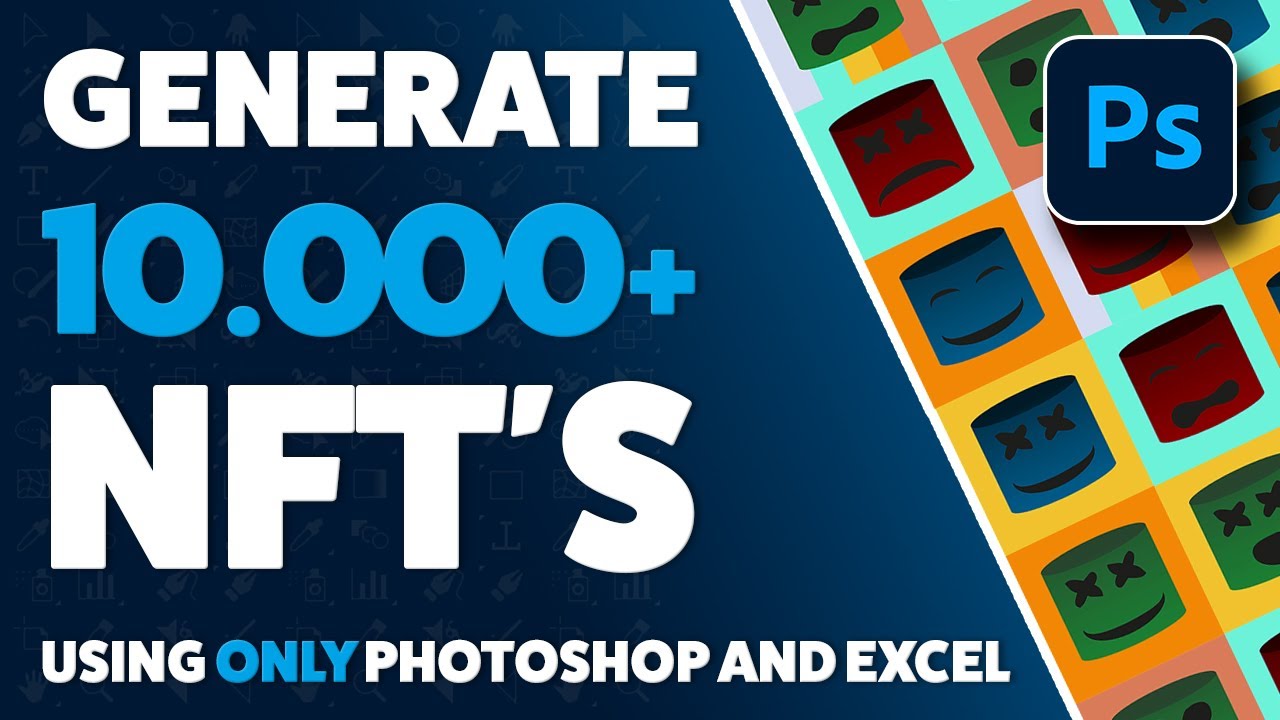 Создайте более 10 000 NFT, используя только Photoshop и Excel — БЕЗ КОДИРОВАНИЯ