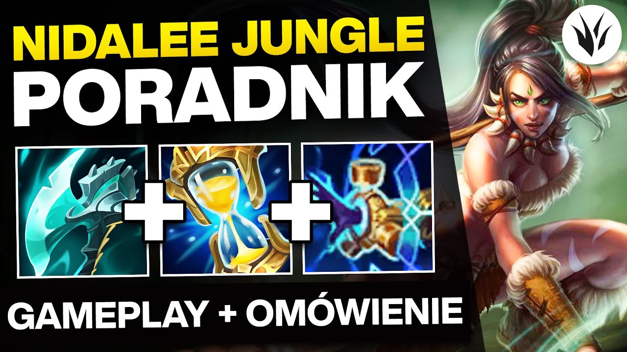 NIDALEE PORADNIK W SEZONIE 11 + Gameplay | NIDALEE GUIDE SEASON 11 - LEAGUE OF LEGENDS