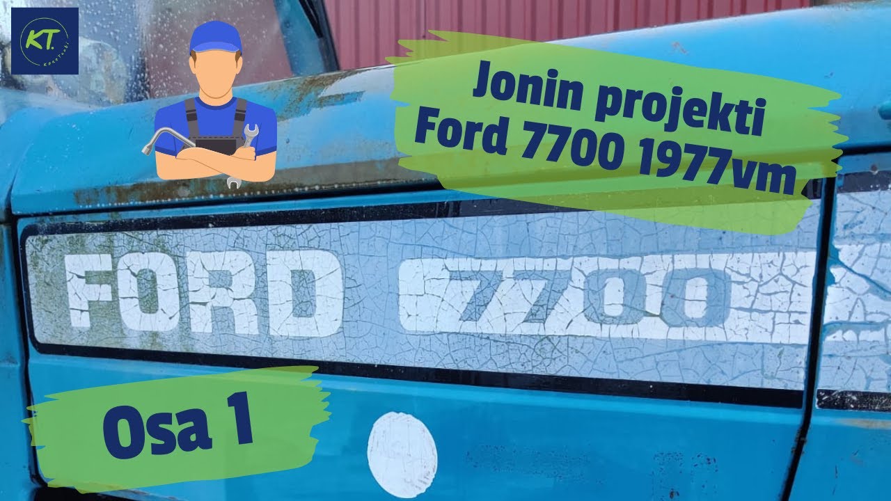 Jonin projekti Ford 7700 Osa 1