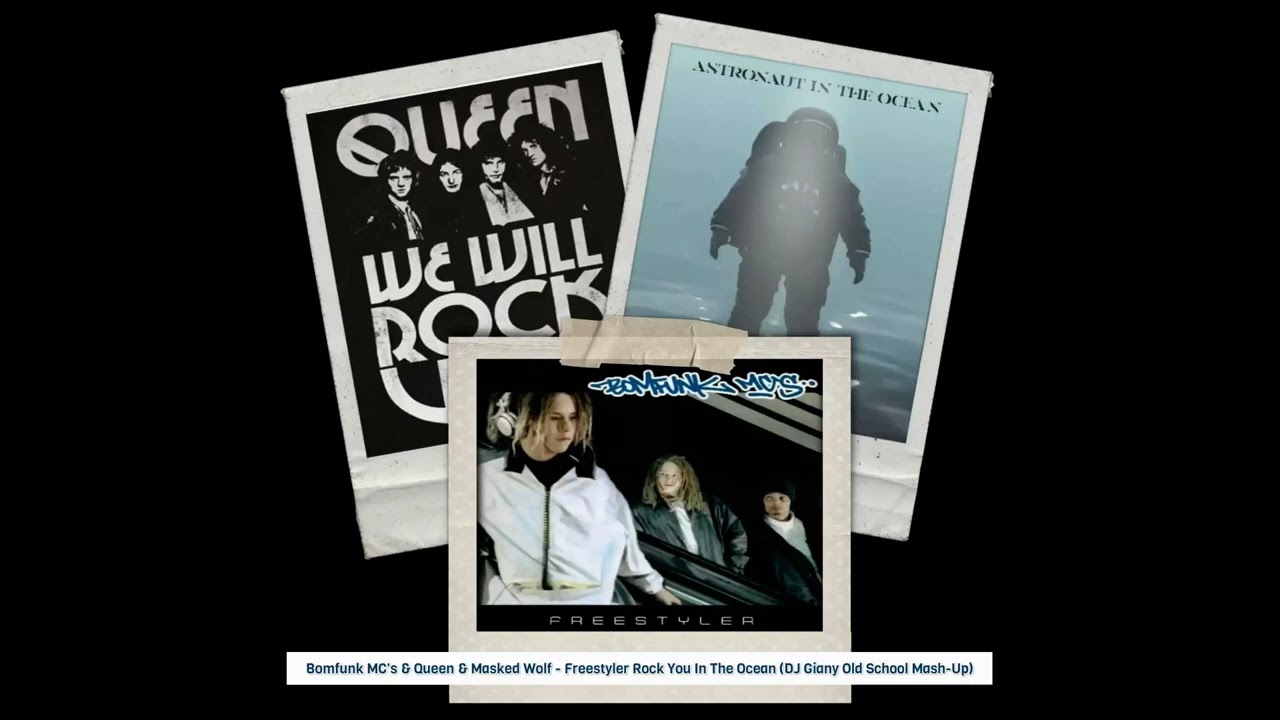 Bomfunk MC's & Queen & Masked Wolf - Freestyler Rock You In The Ocean (DJ Giany Old School Mash-Up)