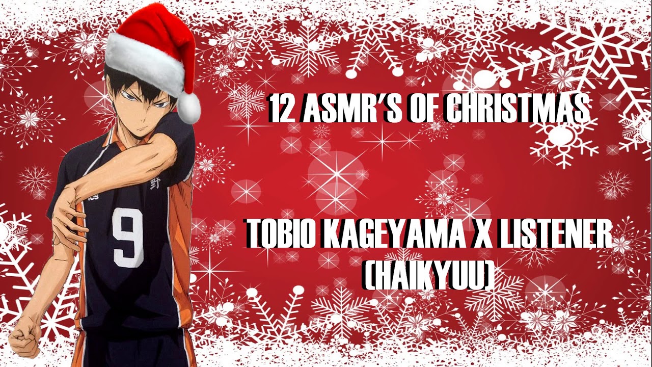 12 ASMR'S OF CHRISTMAS: Tobio Kageyama x Listener [Haikyuu] (Day 4)