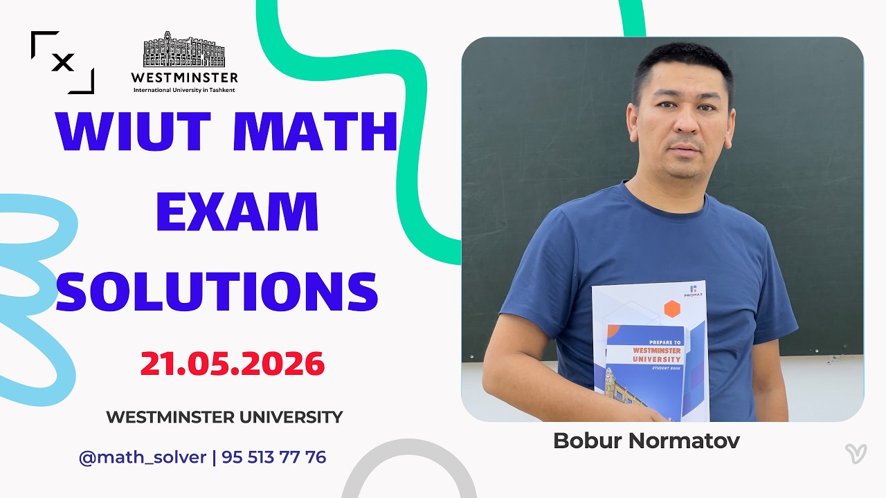 WIUT MATH EXAM SOLUTIONS : 21.05.2026