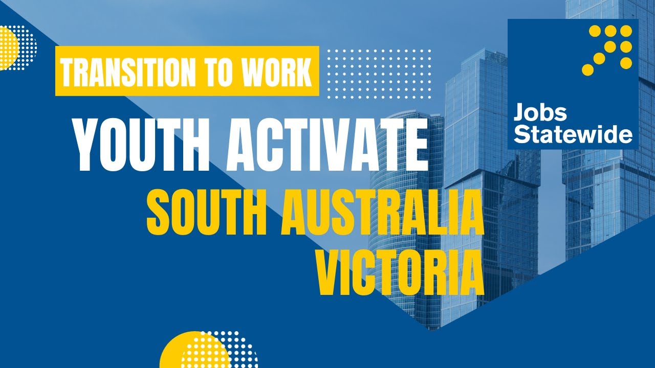 Jobs Statewide - YOUTH ACTIVATE | Transition to Work