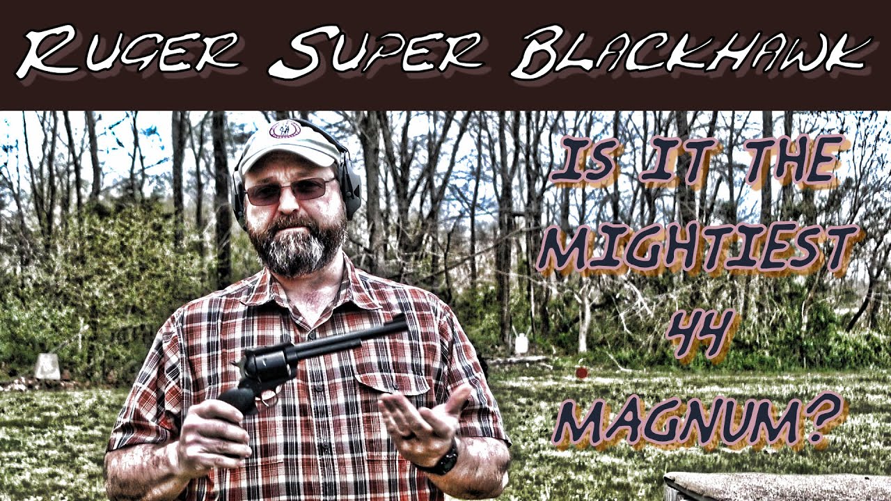 Ruger Super Blackhawk:  Is it the Mightiest 44 Magnum?