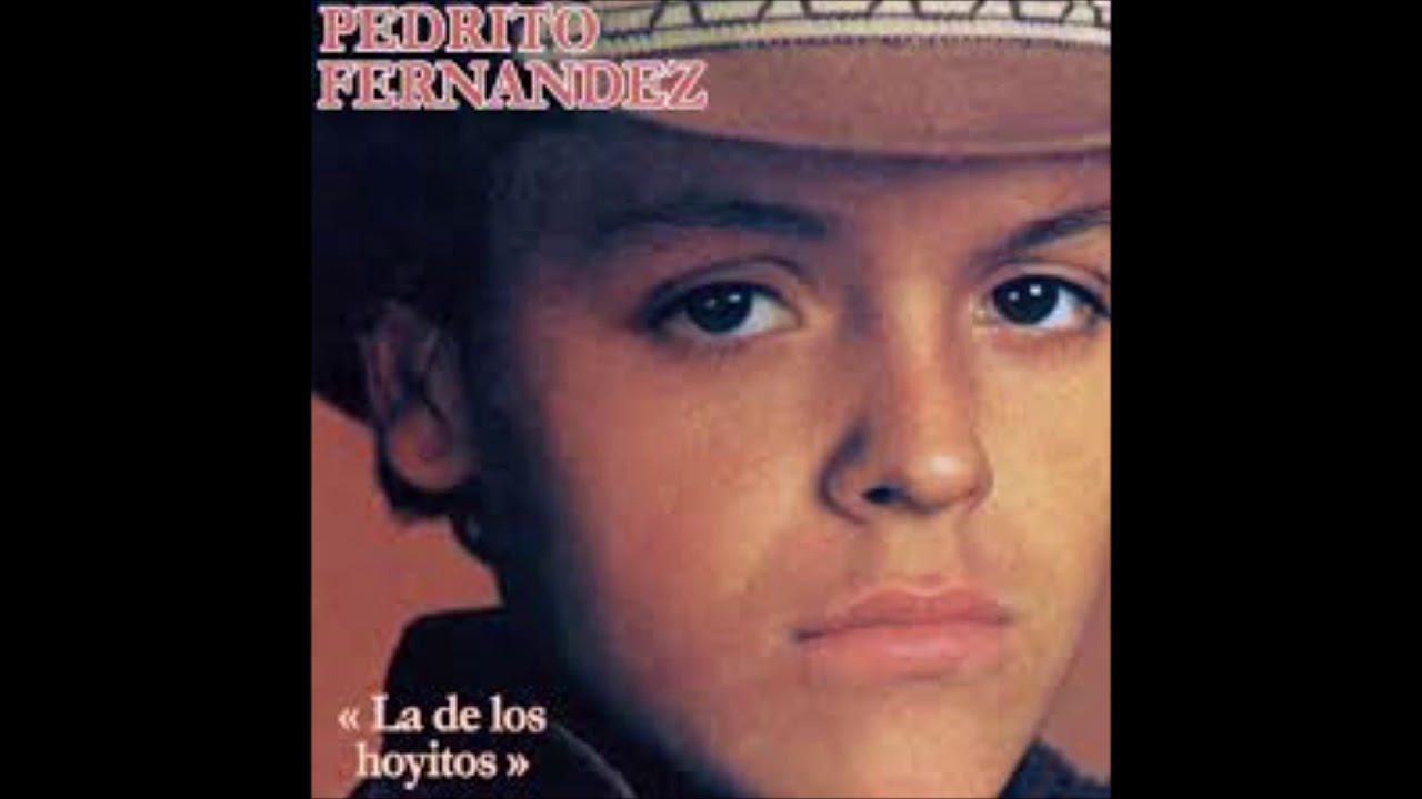 Pedrito Fernandez La De Los Hoyitos