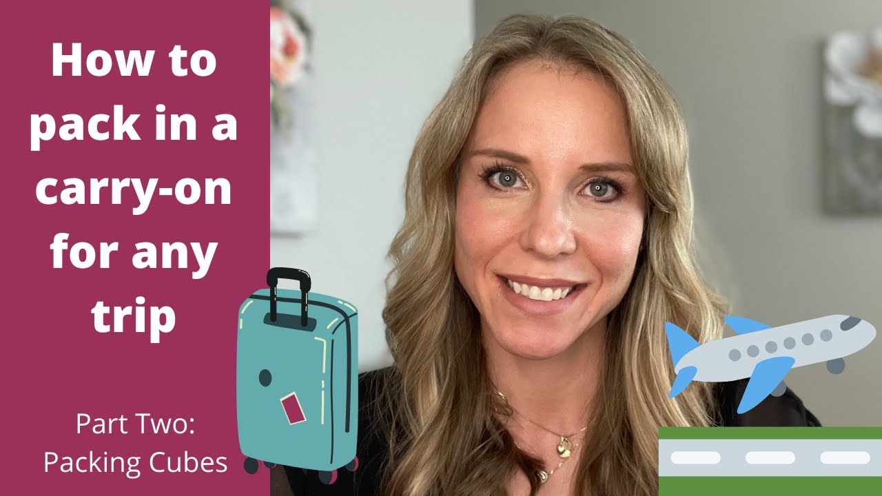 How to pack in a carry on for any trip, part two - packing cubes