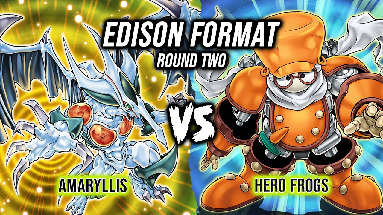 Yu-Gi-Oh! Edison Format Tournament Round 2: Amaryllis Vs Hero Frogs
