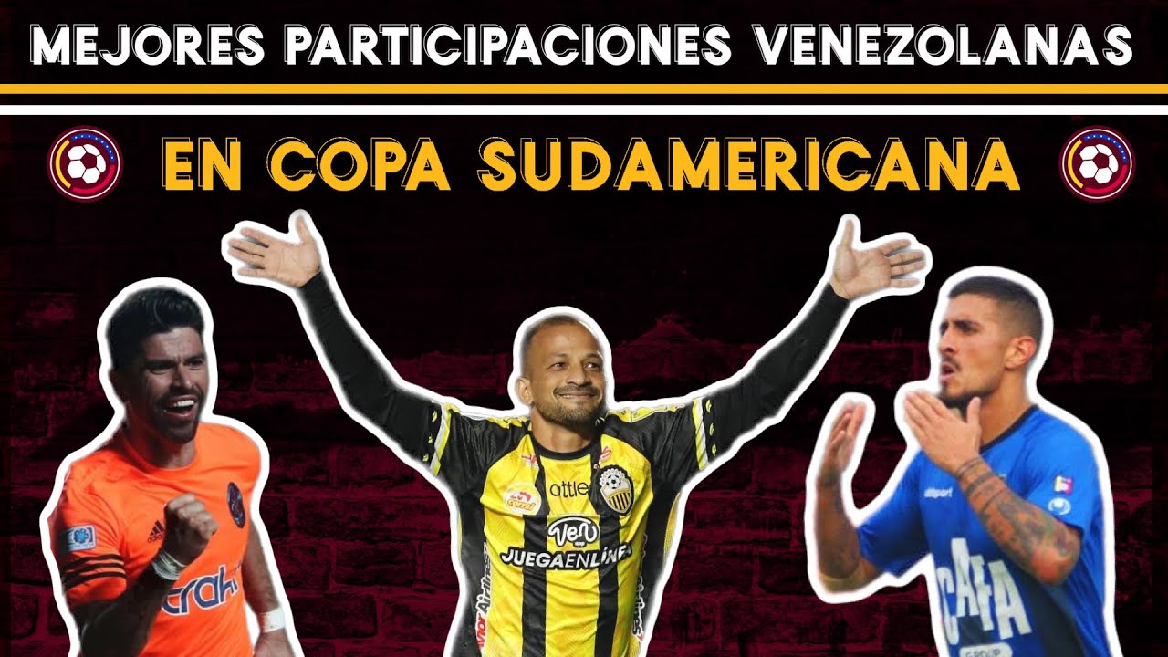 Las MEJORES participaciones de los equipos del FUTVE 🇻🇪 en la COPA SUDAMERICANA 🏆⚽️
