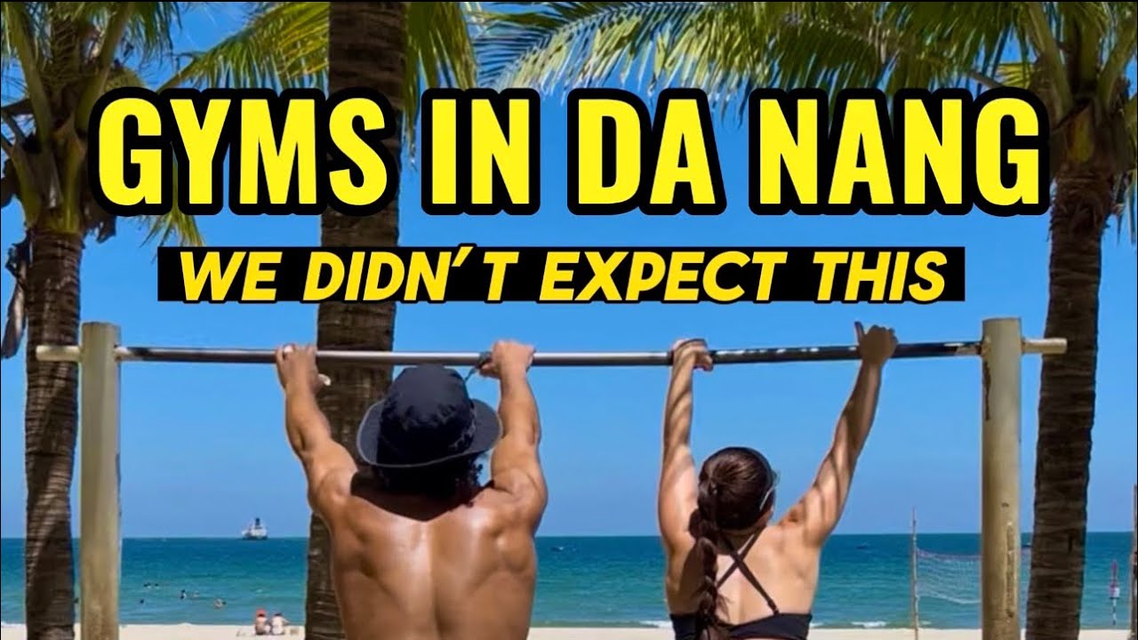 Da Nang Gyms & Fitness Culture 🇻🇳 | Can It Replace Bali?