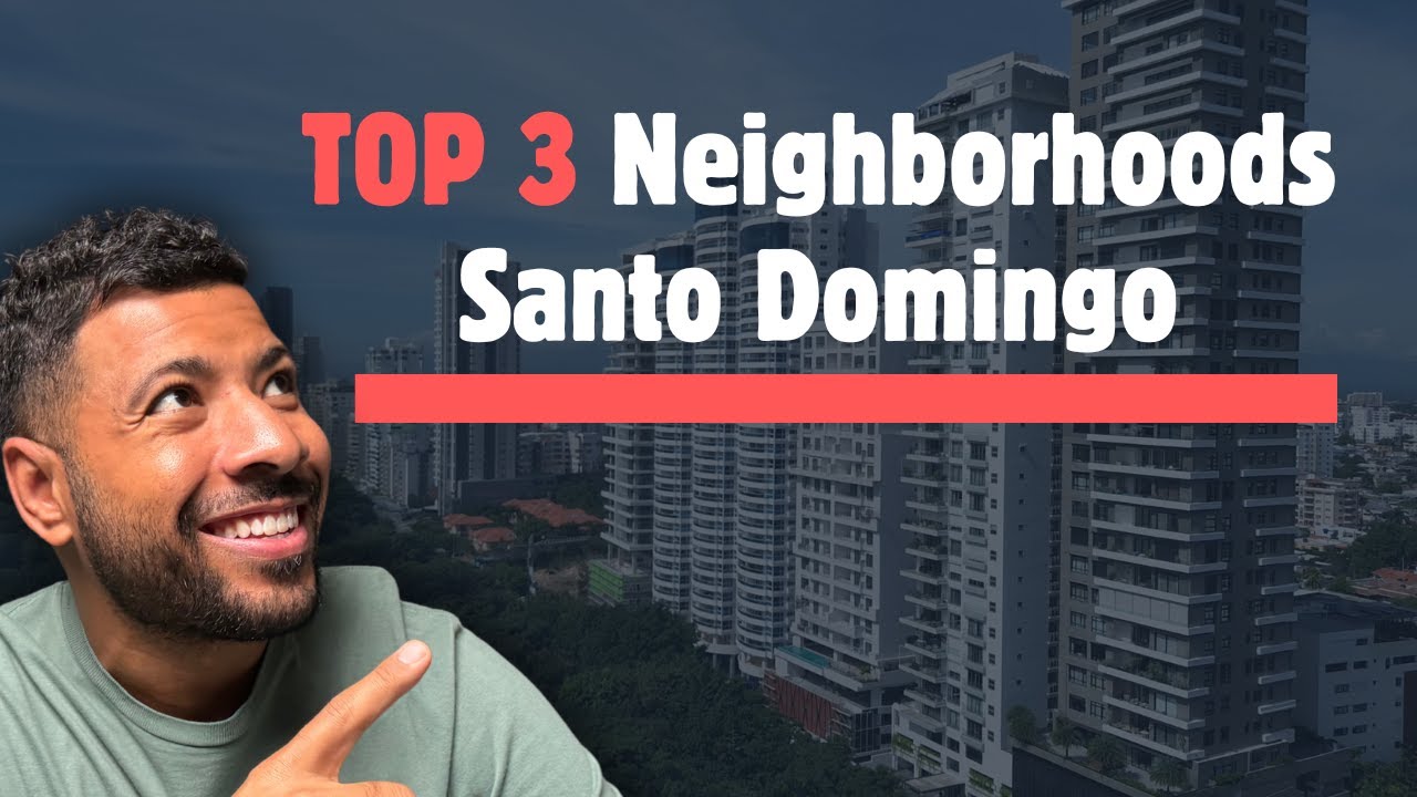 Top 3 Best Places to Live in Santo Domingo—#1 Will Surprise You!