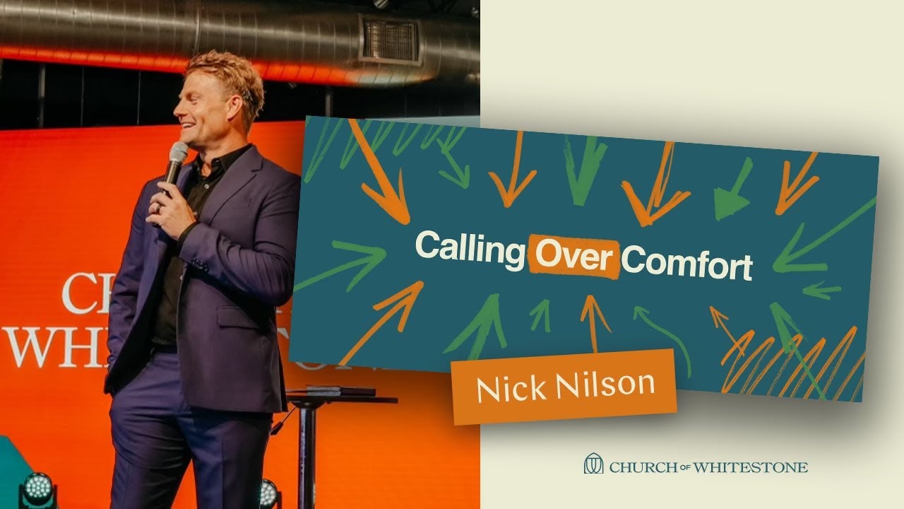 Calling Over Comfort | Nick Nilson | Church of Whitestone