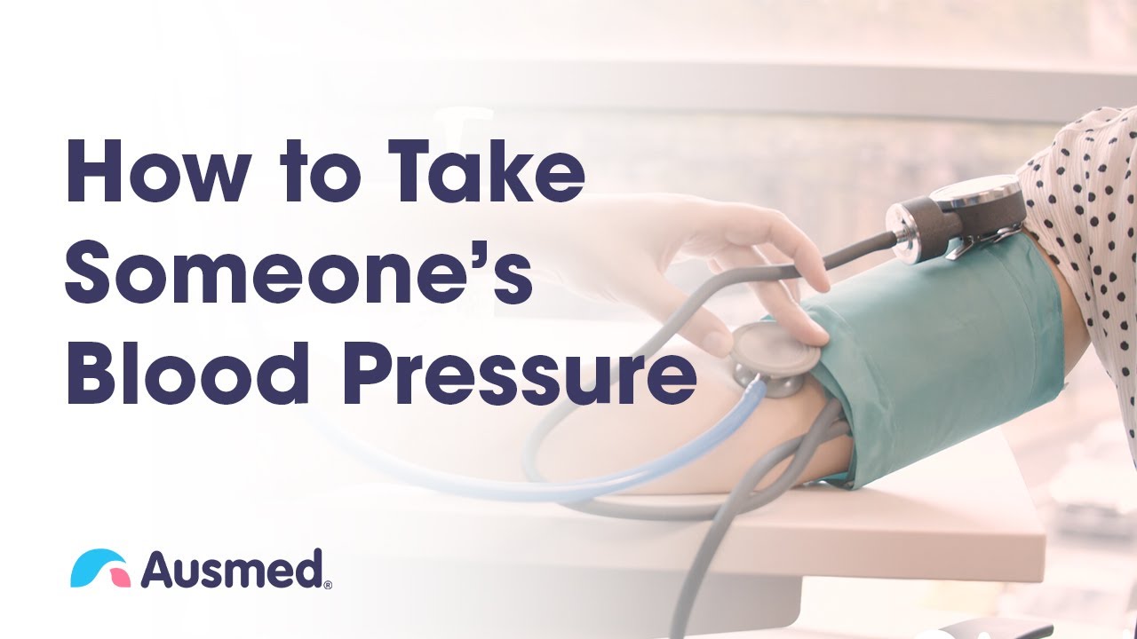 How to Take Someone's Blood Pressure | Ausmed Explains...