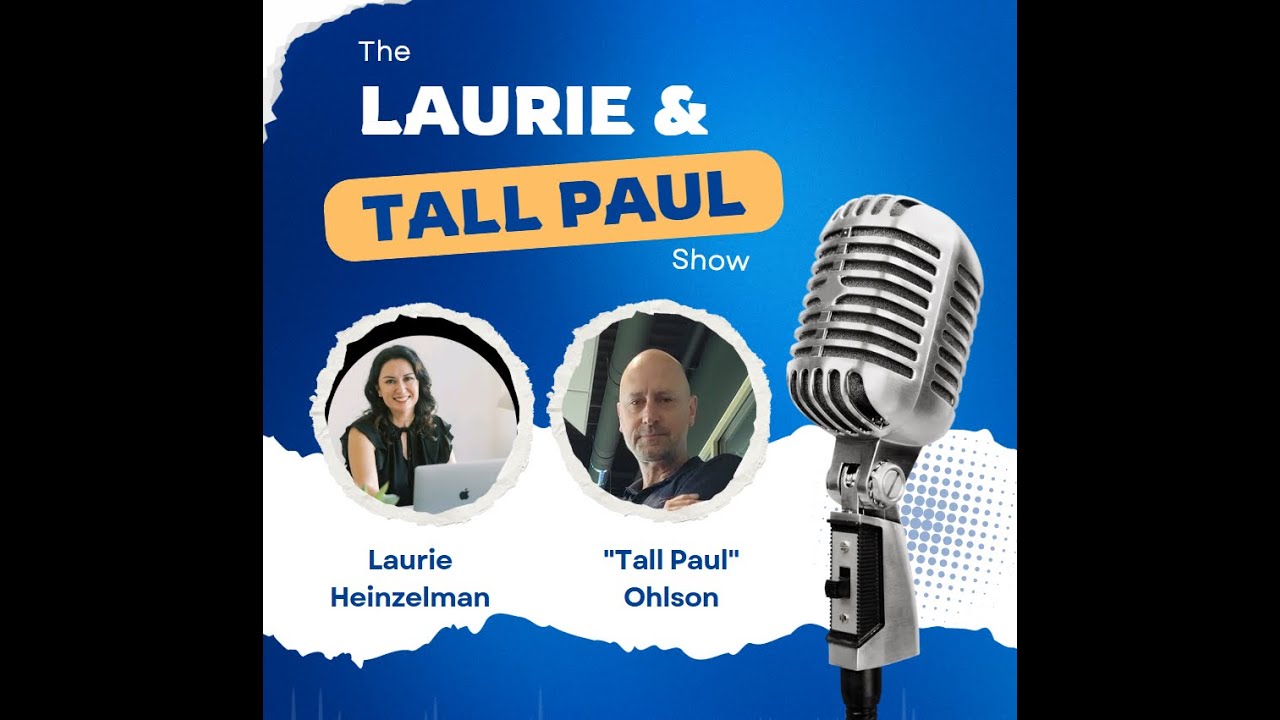 The Laurie and Tall Paul show: EQ: Relationship Management in the Workplace-Why It Matters
