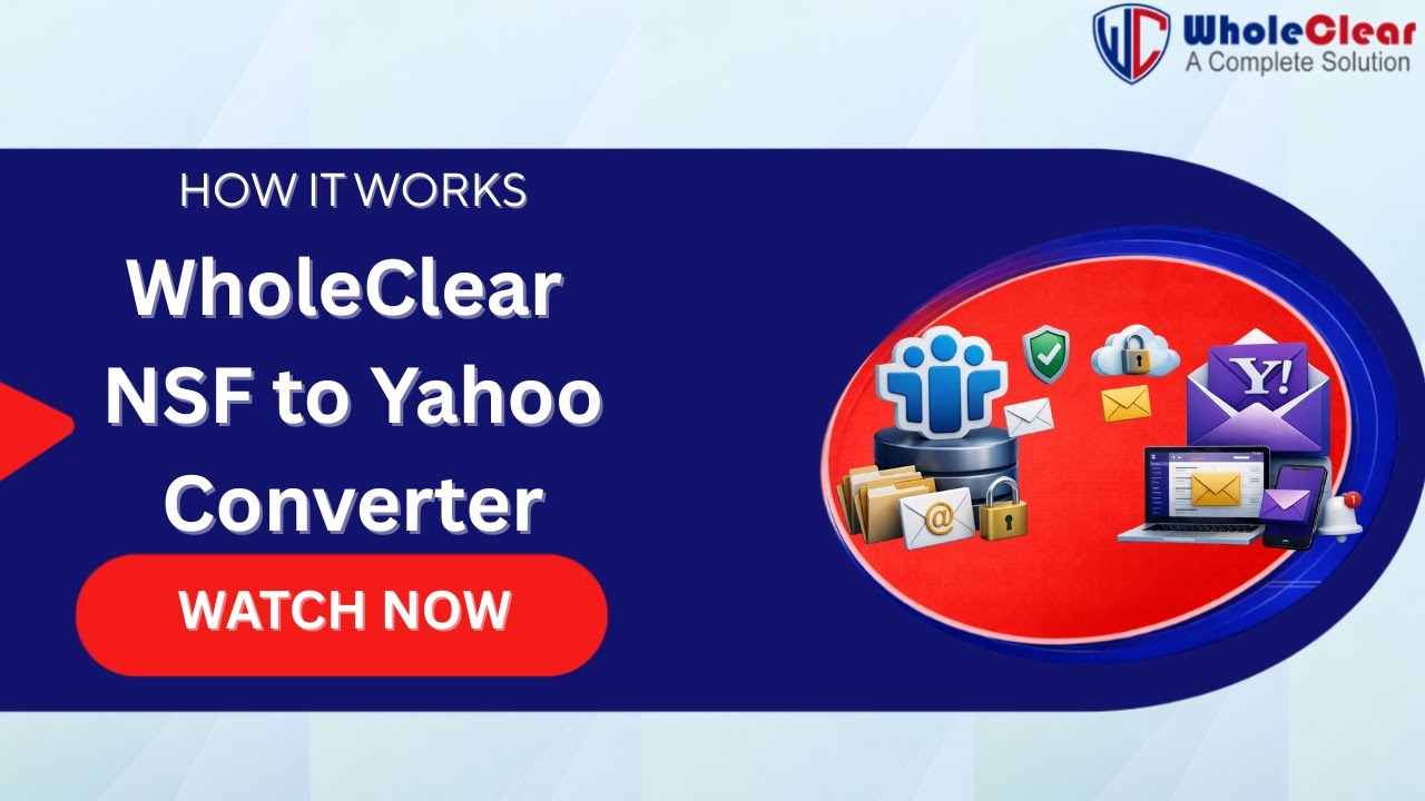 Wholeclear NSF to Yahoo Converter Software | Fastest Way to Import NSF Files to Yahoo Mail